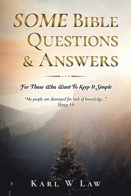 Karl Wesley Law - SOME Bible Questions & Answers, Häftad
