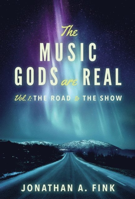 Jonathan A Fink - Music Gods are Real, E-bok