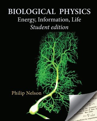 Philip Nelson - Biological Physics Student Edition, Häftad