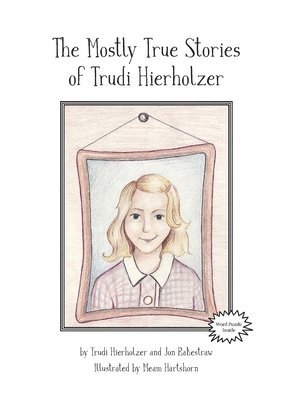 Trudi Hierholzer, Jon Rakestraw - Mostly True Stories of Trudi Hierholzer, Häftad. Tillgänglighet: Lägg i varukorg