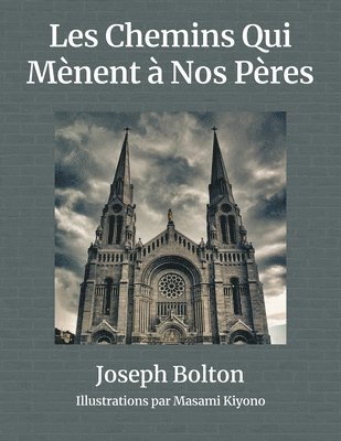 Joseph Bolton - Les Chemins Qui Mènent à Nos Pères, Häftad. Tillgänglighet: Lägg i varukorg