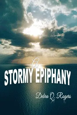 Debra Q. Rogers - A Stormy Epiphany, Häftad. Tillgänglighet: Lägg i varukorg
