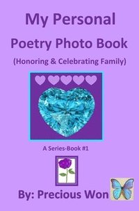 My Personal Poetry Photo Book #1 (Honoring & Celebrating Family)