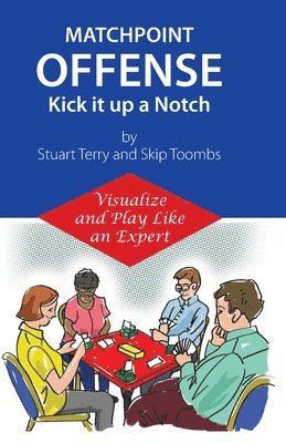 Matchpoint Offense -- Kick it up a Notch: Visualize and Play Like an Expert
