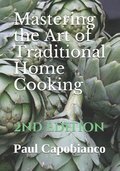 Mastering the Art of Traditional Home Cooking: Second Edition