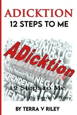 Quiana Davis-Lewis, Terra V. Riley - ADickition: 12 Steps to Me, Häftad. Tillgänglighet: Lägg i varukorg