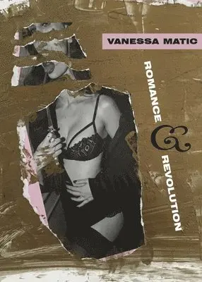 Vanessa Matic - Romance & Revolution, Häftad. Tillgänglighet: Lägg i varukorg
