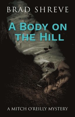 Brad Shreve - Body on the Hill, Häftad