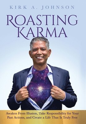 Kirk A Johnson - Roasting Karma, Inbunden