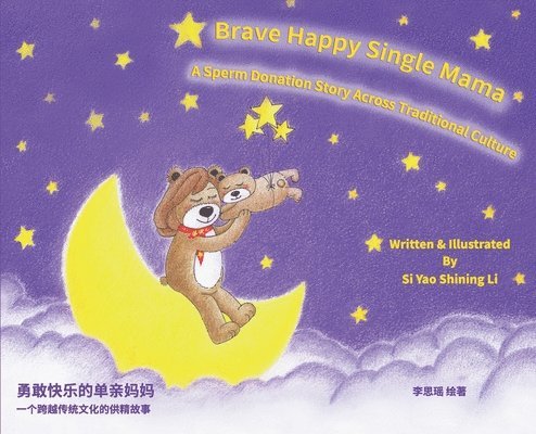 Si Yao Shining Li - Brave Happy Single Mama-A Sperm Donation Story Across Traditional Culture, Inbunden. Tillgänglighet: Tillfälligt slut