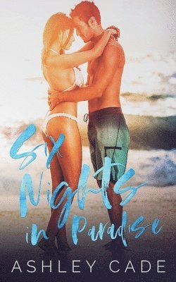 Ashley Cade, Stacy Sanford - Six Nights in Paradise, Häftad