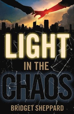 Bridget Sheppard - Light in the Chaos, Häftad
