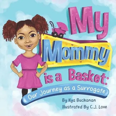 Linda Rinderknecht - My Mommy Is A Basket: Our Journey As A Surrogate, Häftad. Tillgänglighet: Lägg i varukorg