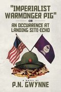 'imperialist Warmonger Pig': or AN OCCURRENCE AT LANDING SITE-ECHO