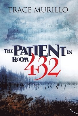 Trace Murillo - Patient in room 432, Inbunden