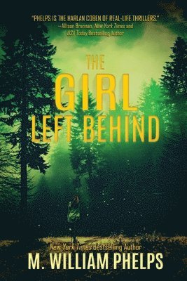 M William Phelps - Girl Left Behind, Häftad