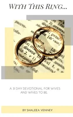 Shaleea Venney - With This Ring: A 31 Day Devotional For Wives and Wives to Be, Häftad. Tillgänglighet: Lägg i varukorg