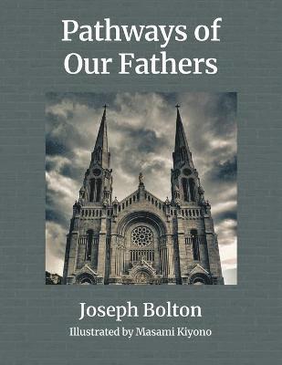 Joseph Bolton - Pathways of Our Fathers, Häftad. Tillgänglighet: Lägg i varukorg
