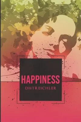 Dhtreichler - Happiness, Häftad. Tillgänglighet: Lägg i varukorg