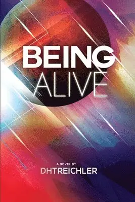 Dhtreichler - Being Alive, Häftad. Tillgänglighet: Lägg i varukorg