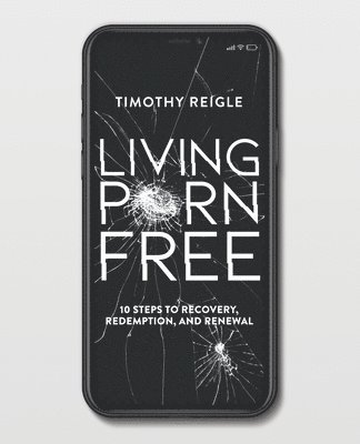 Timothy Reigle - Living Porn Free, Häftad