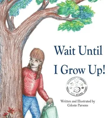 Celeste Parsons - Wait Until I Grow Up!, Inbunden. Tillgänglighet: Lägg i varukorg