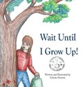 Wait Until I Grow Up!