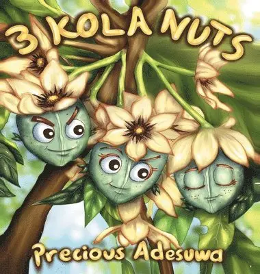 Precious Adesuwa - 3 Kola Nuts, Inbunden. Tillgänglighet: Lägg i varukorg