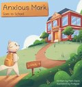 Anxious Mark Goes to School
