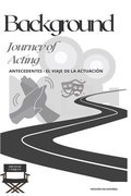 Background - Journey of Acting: Antecedentes - El Viaje de la Actuación