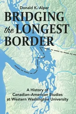 Donald Alper - Bridging the Longest Border, Häftad. Tillgänglighet: Lägg i varukorg