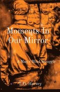 Moments In Our Mirror