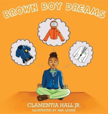 Clamentia Hall Jr - Brown Boy Dreams, Inbunden