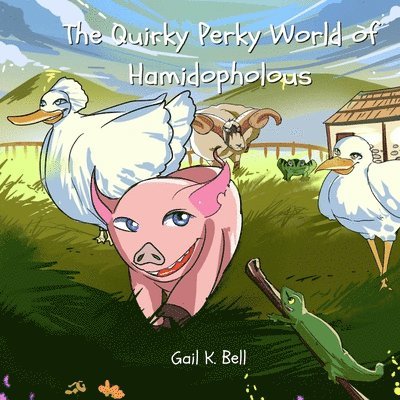 Gail K Bell - Quirky Perky World of Hamidopholous, Häftad