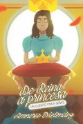 De reina a princesa: Un cuento para niñas