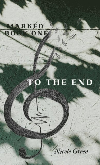 Nicole Green - To The End: Marked Series, E-bok