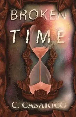 Corinne M. Casarico - Broken Time, Häftad. Tillgänglighet: Lägg i varukorg