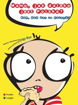 Aga Blue - Mamo, jak daleko jest Polska?, Inbunden