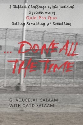 Qa'id J Salaam, April R Wilson, Yusuf H Salaam - ... Done All the Time, Häftad