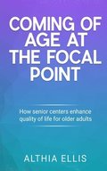 Coming of Age at the Focal point: How Senior Centers Enhance Quality of Life for Older adults