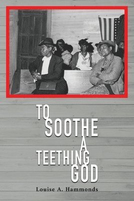 Louise A. Hammonds - To Soothe A Teething God, Häftad