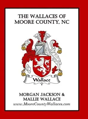 Morgan Jackson, Mallie Wallace - The Wallaces of Moore County, NC, Inbunden. Tillgänglighet: Lägg i varukorg