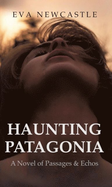 Eva Newcastle - Haunting Patagonia, E-bok