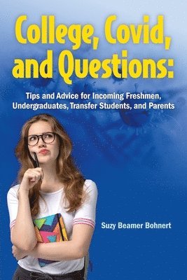 Suzy Beamer Bohnert - College, Covid, and Questions, Häftad