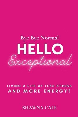 Bye Bye Normal Hello Exceptional