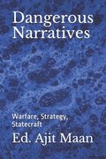 Dangerous Narratives: Warfare, Strategy, Statecraft