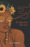 To Fight Fire with Sun