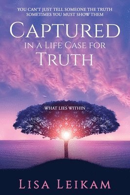 Lisa Leikam - Captured In A Life Case For Truth, Häftad. Tillgänglighet: Lägg i varukorg