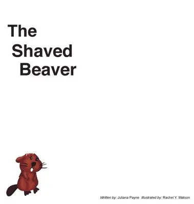 Juliana Payne - Shaved Beaver, Inbunden. Tillgänglighet: Lägg i varukorg