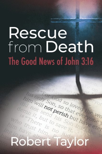 Robert Taylor - Rescue from Death: The Good News of John 3, E-bok